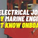 8 Electrical Jobs Every Marine Engineer Must Know Onboard Ship