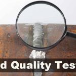Weld Defects and Weld Quality Testing