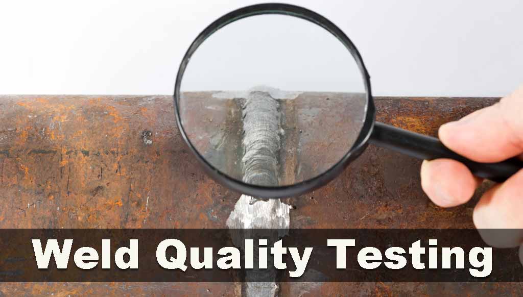 Weld Defects and Weld Quality Testing