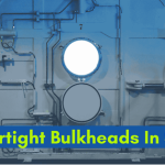 Watertight Bulkheads In Ships