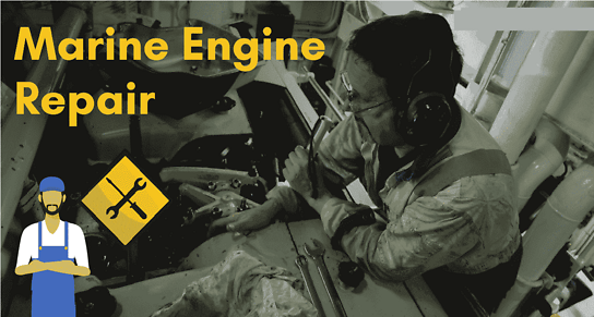 How is Marine Engine Repair Done On board a Ship?